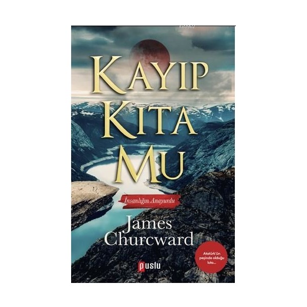 Kayıp Kıta Mu - İnsanlığın Anayurdu - James Churchward Diğer Fiyatı