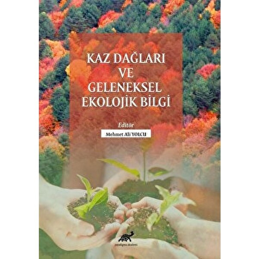Kaz Dağları ve Geleneksel Ekolojik Bilgi - Mehmet Ali Yolcu Akademik Fiyatı