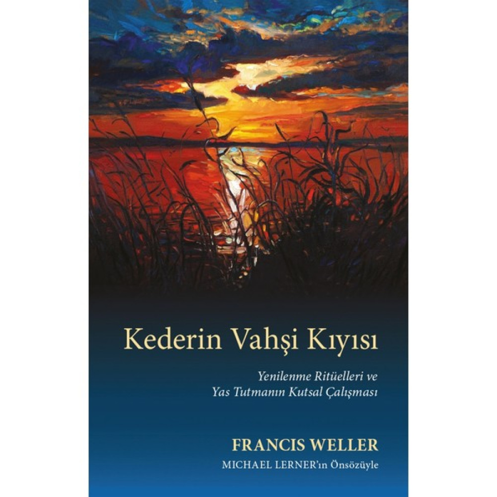 Kederin Vahşi Kıyısı - Francis Weller Kişisel Gelişim ve Psikoloji Fiyatı