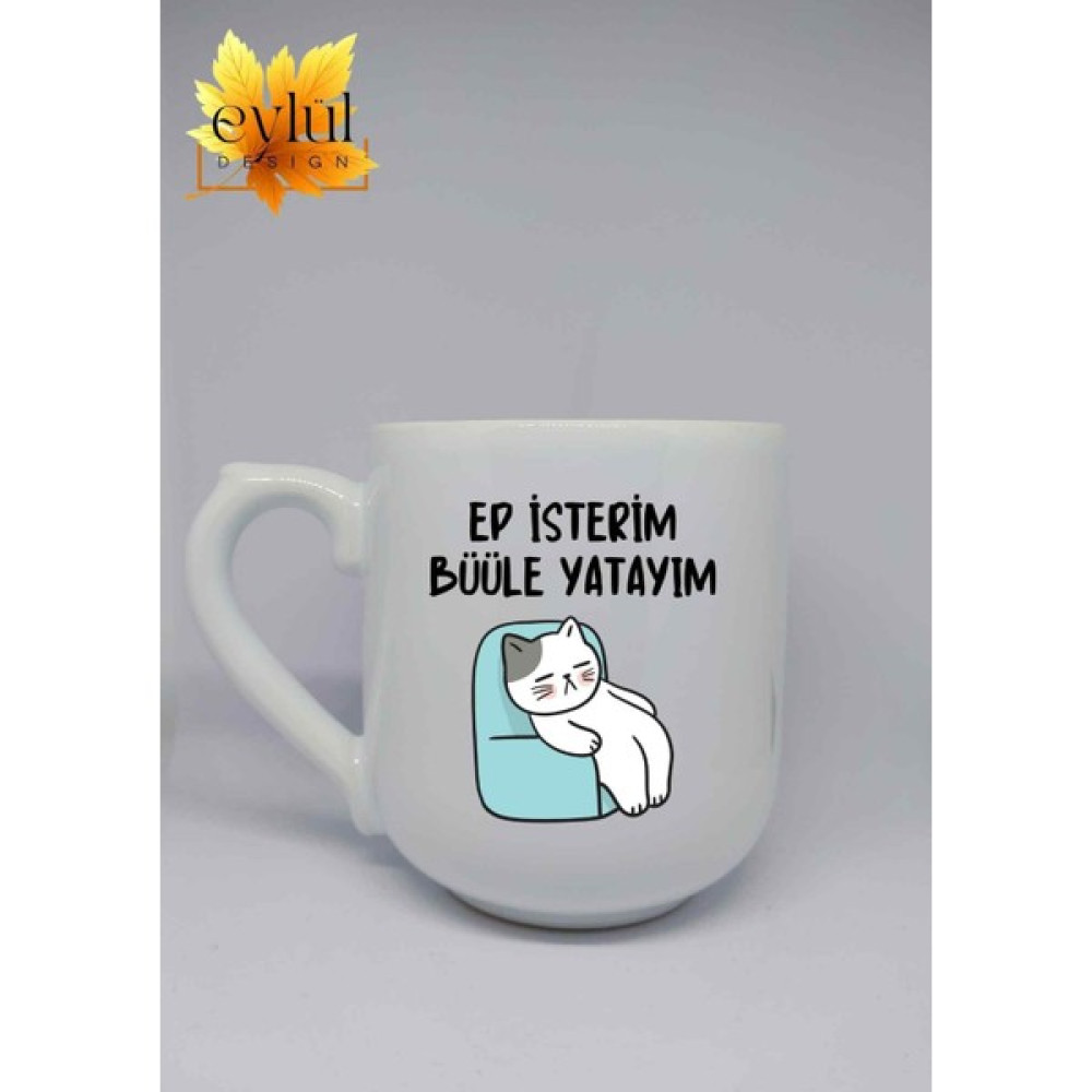 Kedili Ep Isterim Büle Yatayım Yazılı Trakya Özel Tasarım Baskılı Lüks Oval Kupa Bardak-Kahve Barda Fincan / Bardak / Kahve Takımı Fiyatı