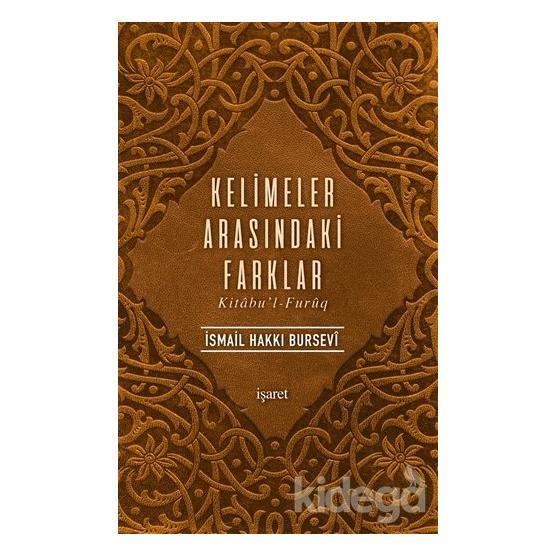 KELIMELER ARASINDAKİ FARKLAR -KITÂBU'L-FURÛQ- - İSMAİL HAKKI BURSEVI