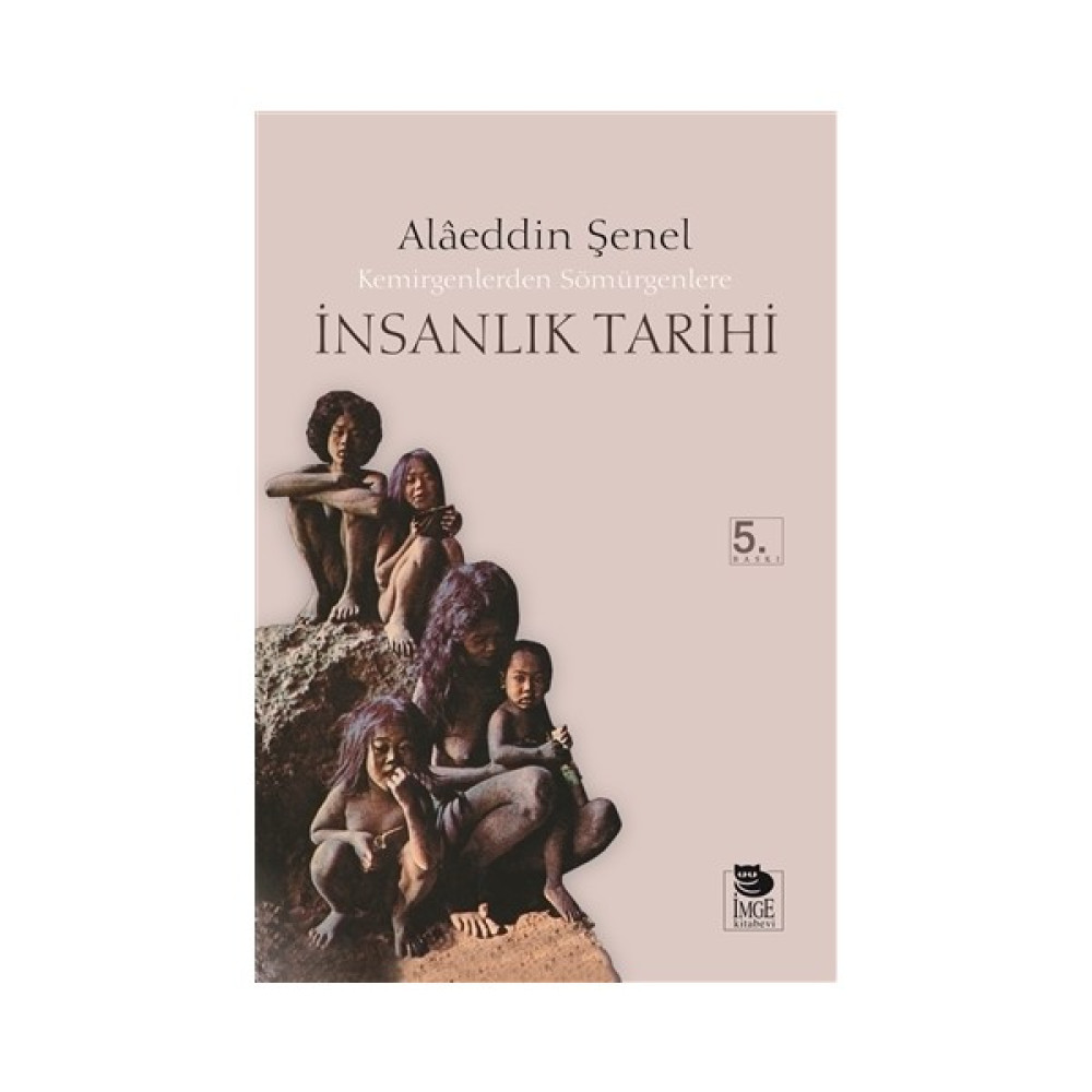 Kemirgenlerden Sömürgenlere İnsanlık Tarihi Alaeddin Şenel Tarih Fiyatı