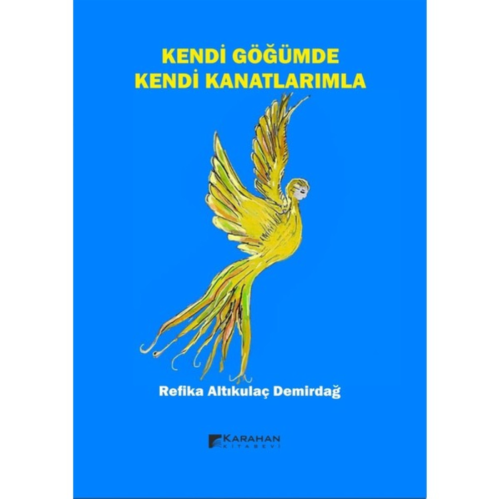 Kendi Göğümde Kendi Kanatlarımla - Refika Altıkulaç Demirdağ Çocuk ve Gençlik Fiyatı