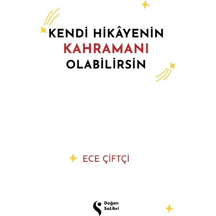 Kendi Hikayenin Kahramanı Olabilirsin - Ece Çiftçi Diğer Fiyatı