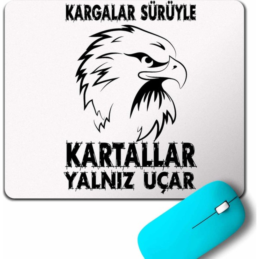Kendim Seçtim Kargalar Sürüyle Kartallar Yalniz Uçar Beşiktaş Mouse Pad Mouse Pad Fiyatı