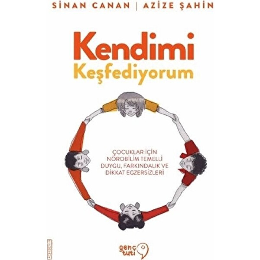 Kendimi Keşfediyorum Çocuklar İçin Nörobilim Temelli Duygu, Farkındalık ve Dikkat Egzersizleri - Sinan Canan Kişisel Gelişim ve Psikoloji Fiyatı