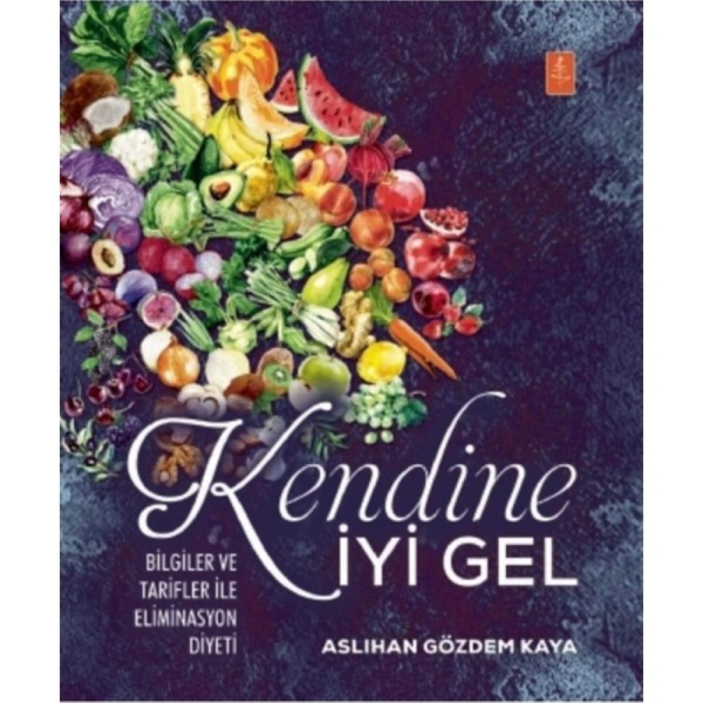 Kendine İyi Gel: Bilgiler ve Tarifler ile Eliminasyon Diyeti Sağlık, Spor ve Diyet Fiyatı