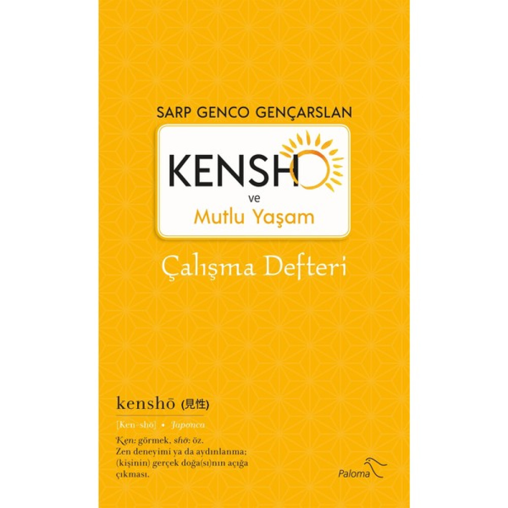 Kensho ve Mutlu Yaşam - Çalışma Defteri Kişisel Gelişim ve Psikoloji Fiyatı