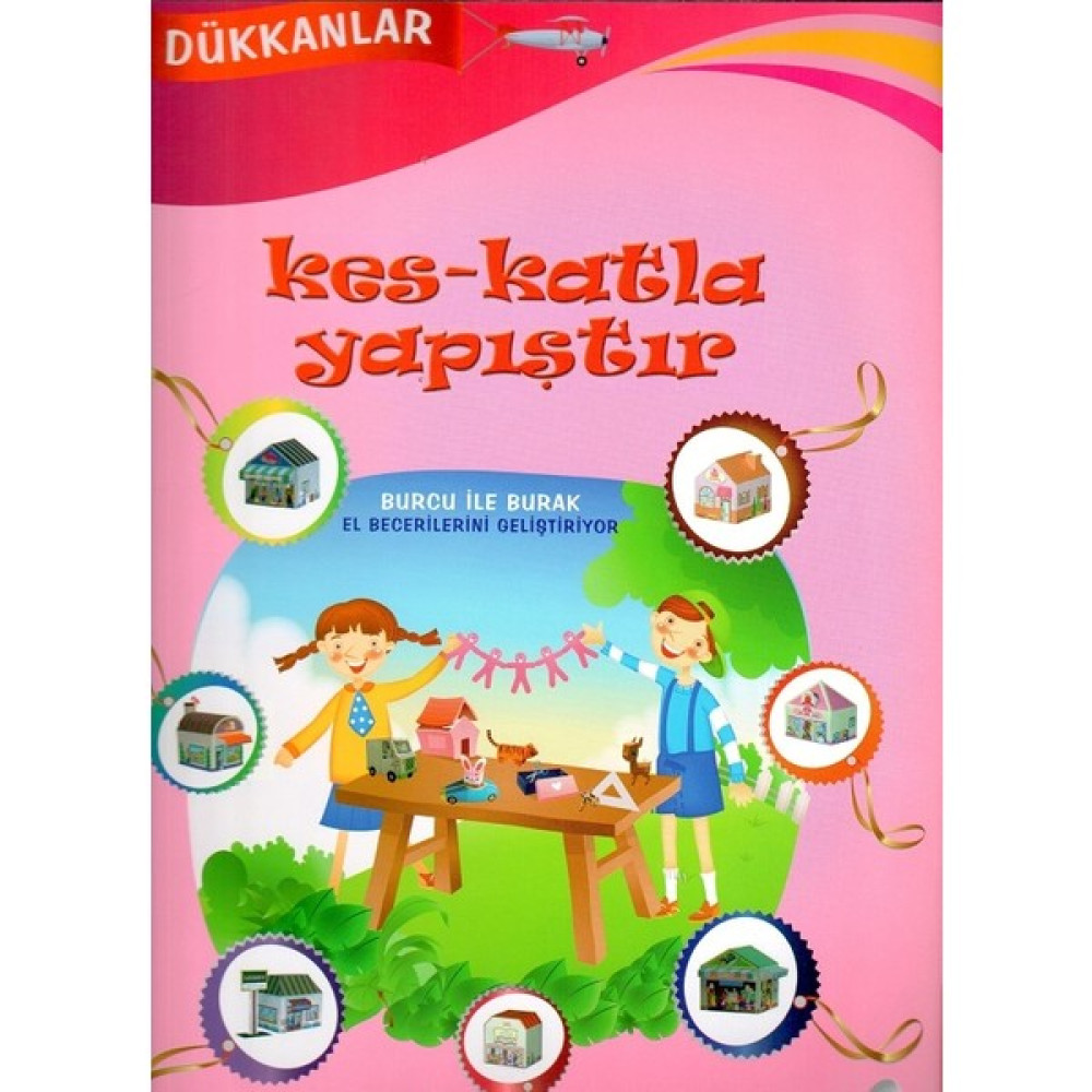 Kes Katla Yapıştır - Dükkanlar (Maket Yapalım-4) Okul Öncesi Eğitici & Öğretici Kitaplar Fiyatı