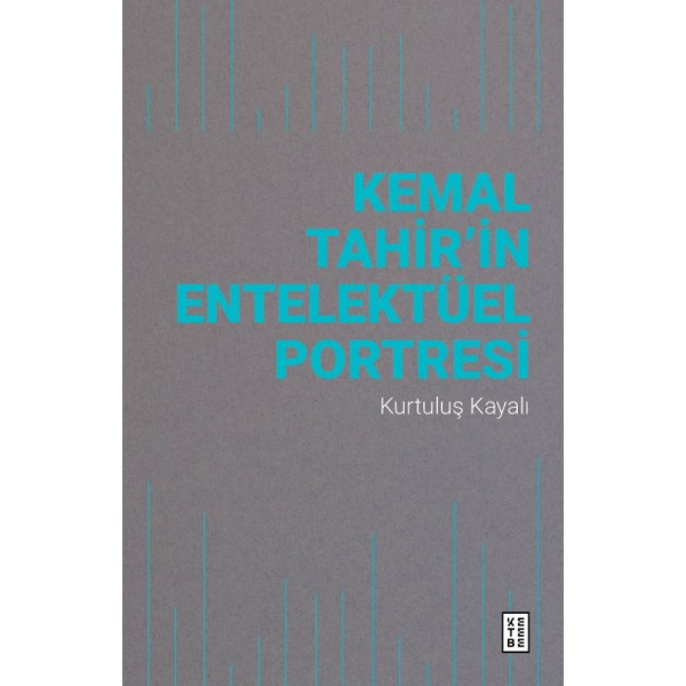 Ketebe Yayınevi Kemal Tahir’in Entelektüel Portresi - Kurtuluş Kayalı Deneme - İnceleme Fiyatı