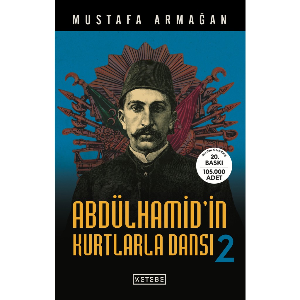 Ketebe Yayınları Abdülhamid’in Kurtlarla Dansı 2 - Mustafa Armağan Osmanlı Tarihi Fiyatı