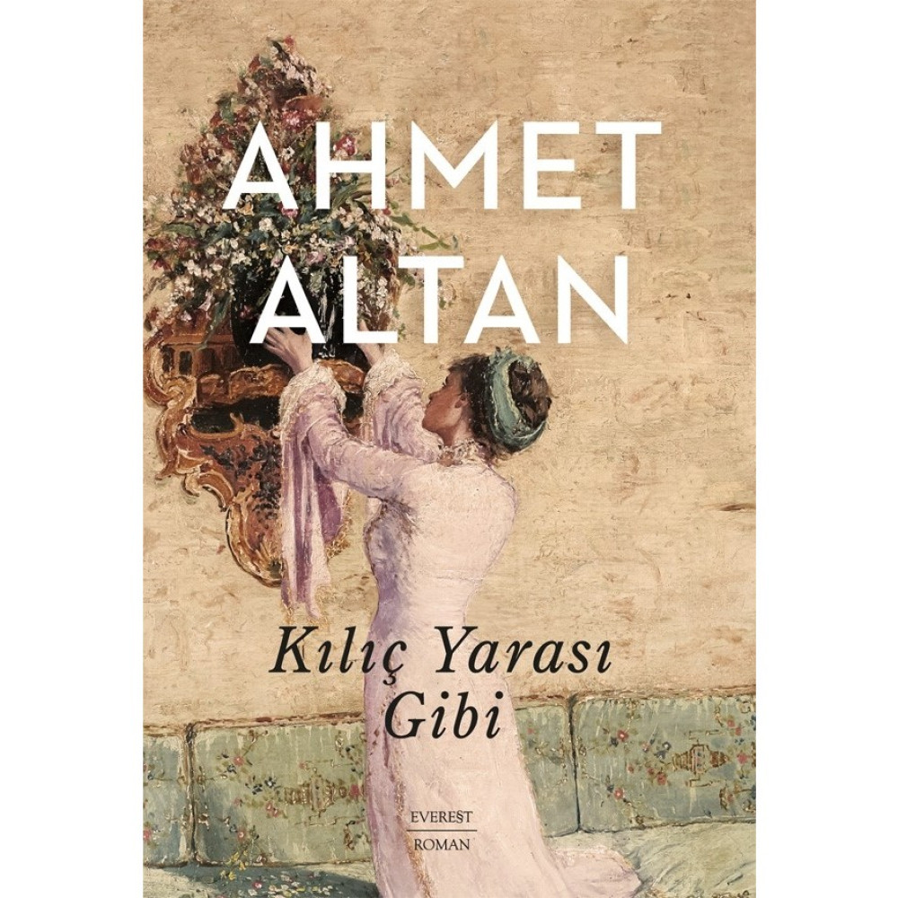 Kılıç Yarası Gibi - Ahmet Altan Aşk Roman ve Öyküleri Fiyatı
