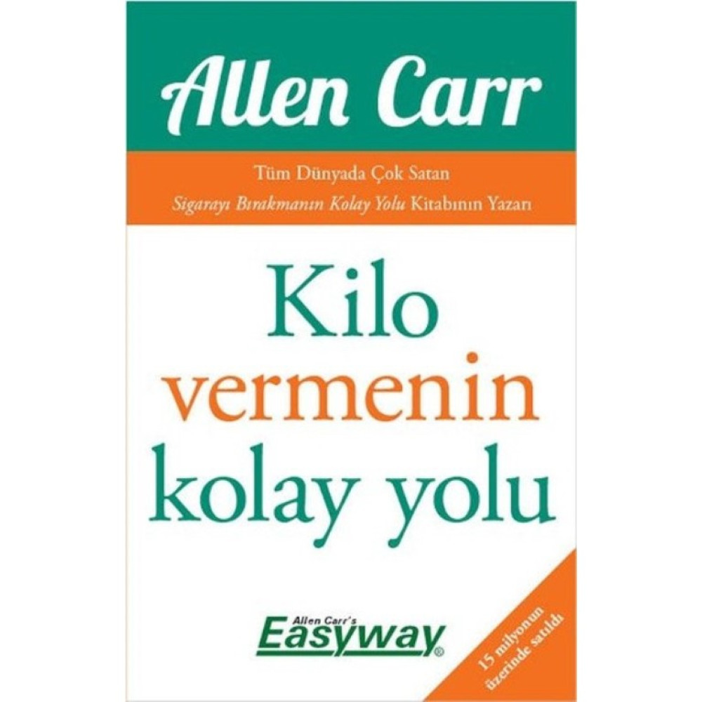 Kilo Vermenin Kolay Yolu - Allen Carr Aşk Roman ve Öyküleri Fiyatı