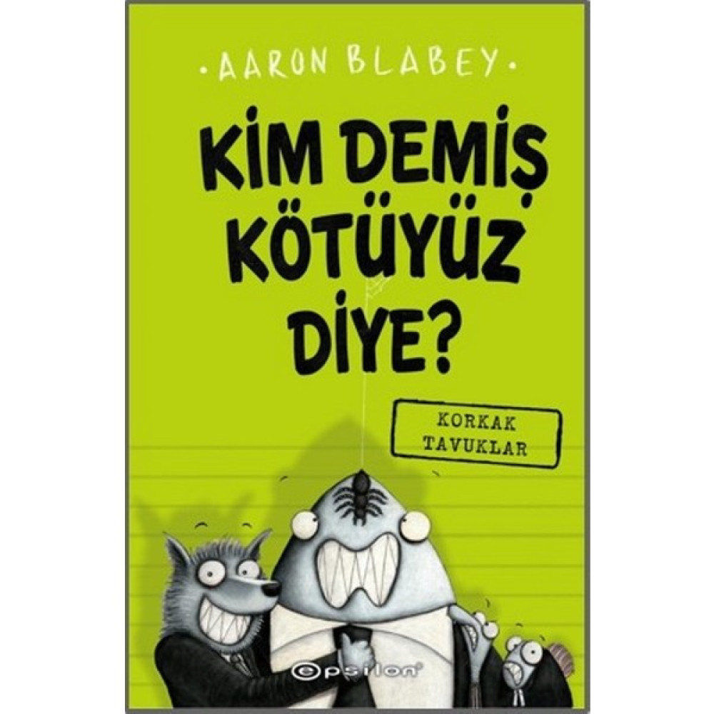 Kim Demiş Kötüyüz Diye 2: Korkak Tavuklar - Aaron Blabey Bilim & Teknik Fiyatı