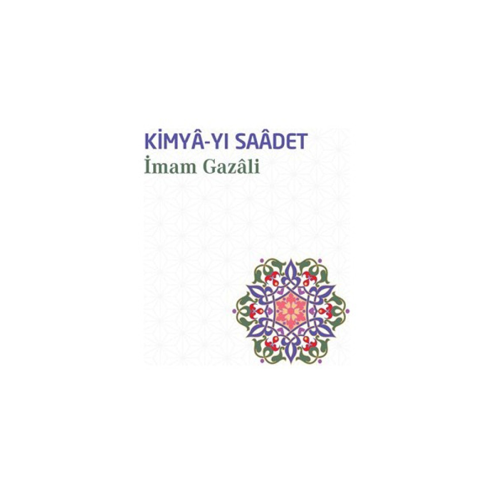 Kimyâ-Yı Saâdet-İmam-ı Gazali Din Kitapları Fiyatı