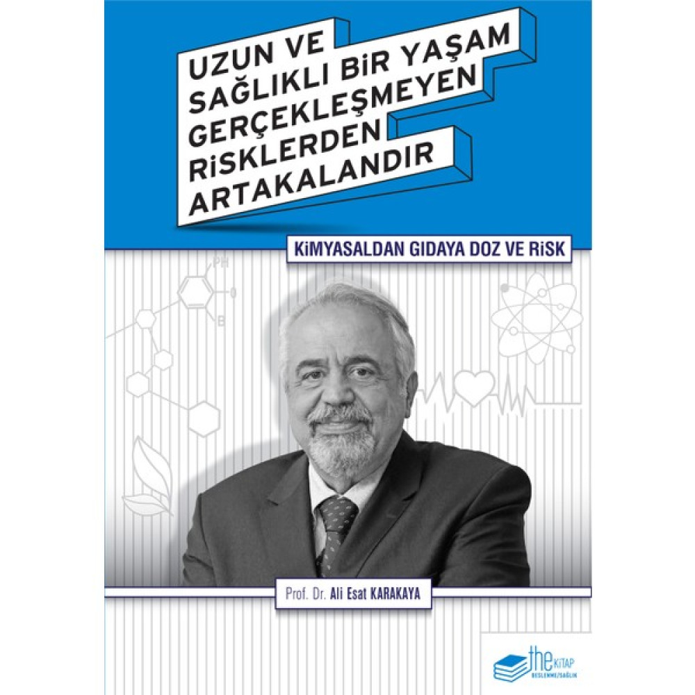 Kimyasaldan Gıdaya Doz ve Risk: Uzun ve Sağlıklı Bir Yaşam Gerçekleşmeyen Risklerden Artakalandır Sağlık Beslenme Kitapları Fiyatı