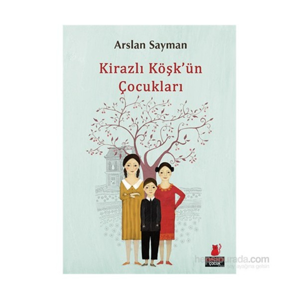 Kirazlı Köşk’Ün Çocukları-Arslan Sayman Çocuk Masal Fiyatı