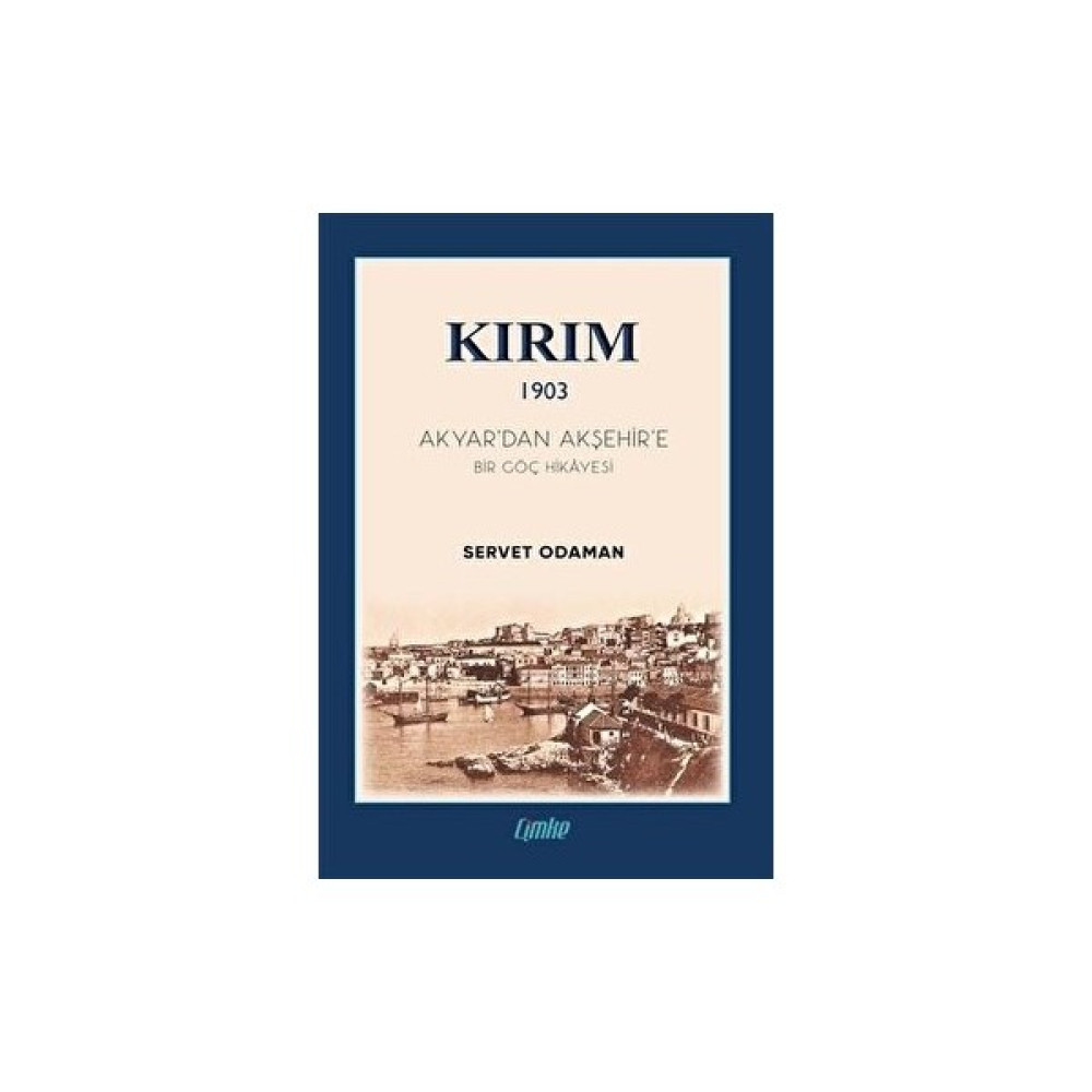 Kırım 1903 - Akyar’dan Akşehir’e Bir Göç Hikayesi Öykü Kitapları Fiyatı