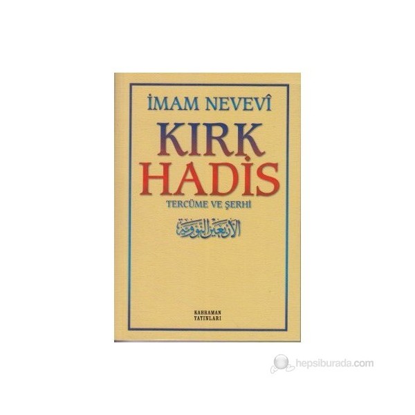 Kırk Hadis Tercüme Ve Şerhi (Sarı Kapak)-Ebu Zekeriyya Muhyiddin Bin Şeref En-Nevevi Ed-Dimeşki Diğer Fiyatı