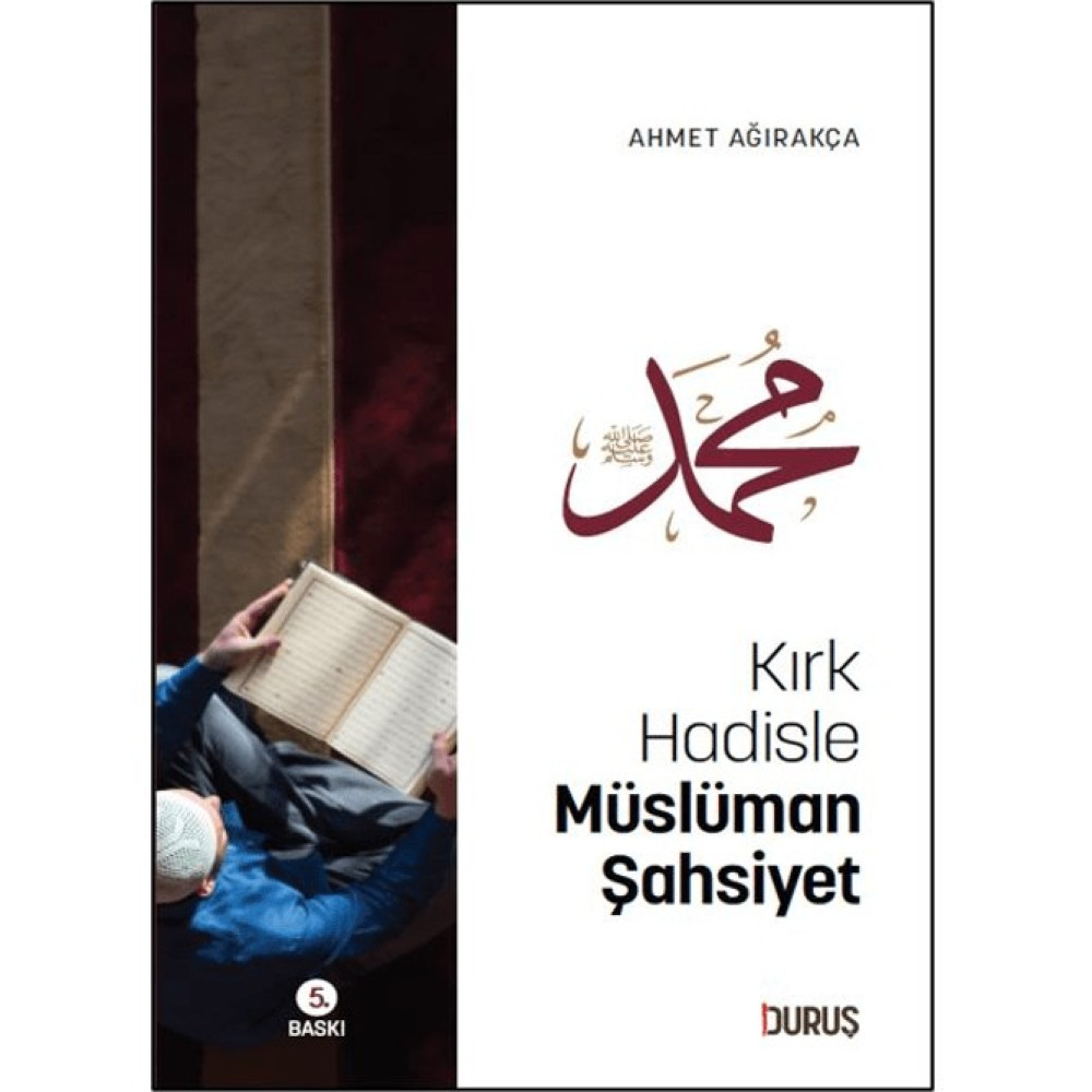 Kırk Hadisle Müslüman Şahsiyet - Ahmet Ağırakça Din Kitapları Fiyatı