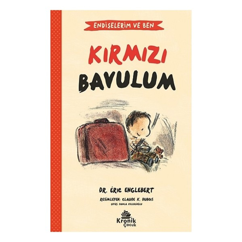 Kırmızı Bavulum Endişelerim ve Ben - Eric Englebert Çocuk Öykü Fiyatı