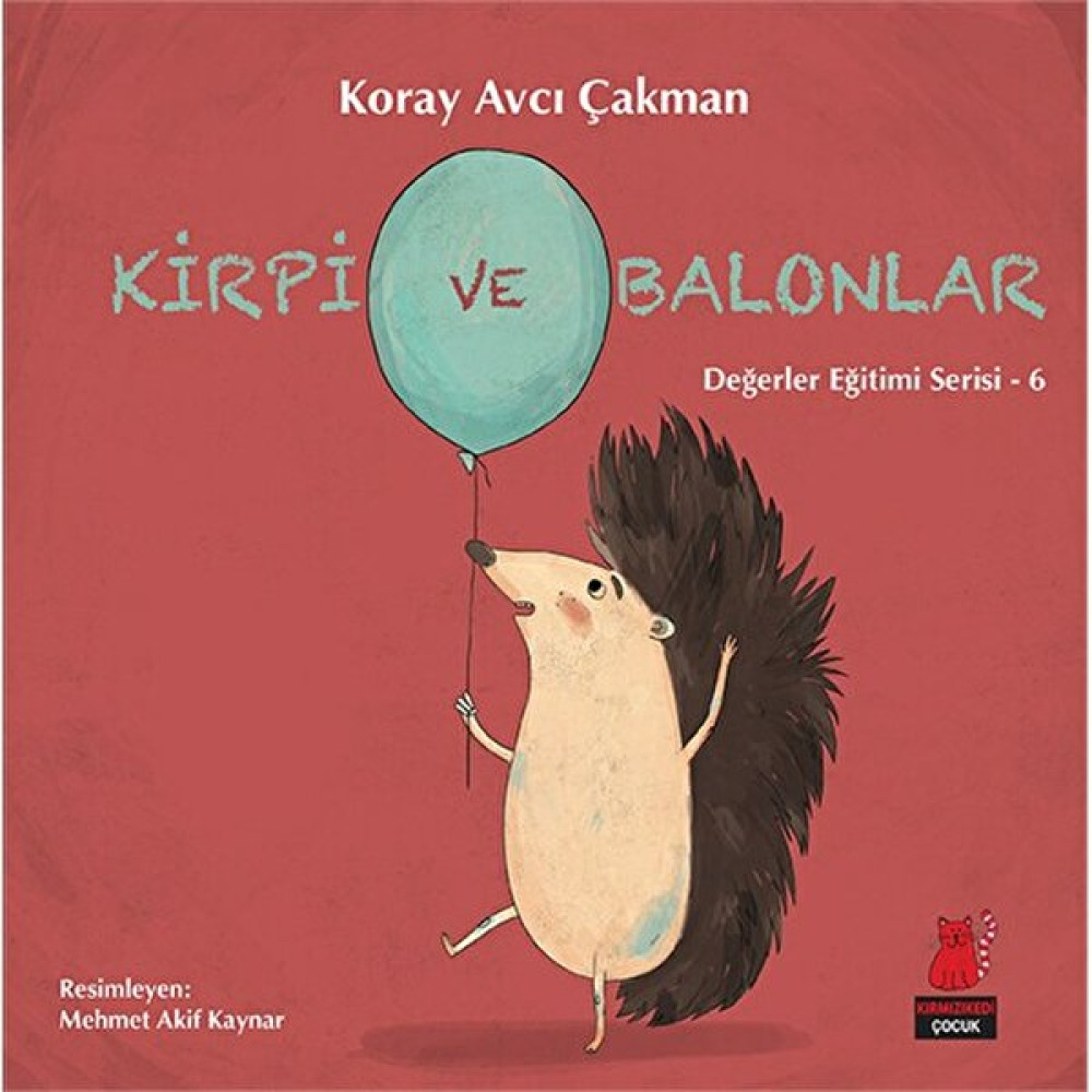Kirpi Ve Balonlar - Koray Avcı Çakman Çocuk Masal Fiyatı