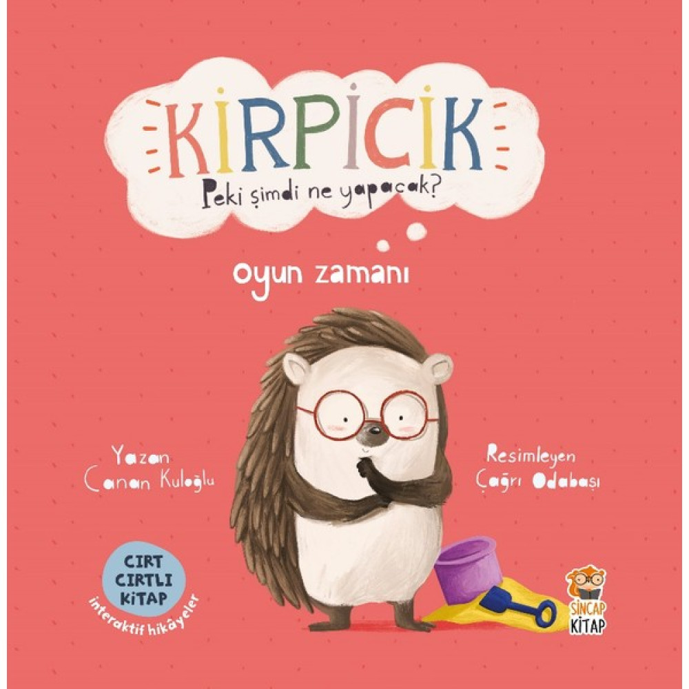 Kirpicik: Oyun Zamanı (Cırt Cırtlı Hikaye Kitabı) - Canan Kuloğlu Çocuk Öykü Fiyatı