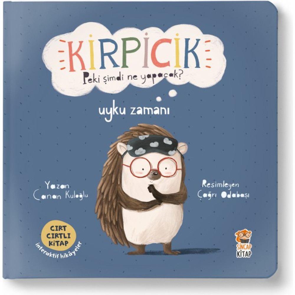 Kirpicik: Uyku Zamanı (Cırt Cırtlı Hikaye Kitabı) - Canan Kuloğlu Zihinsel Gelişim Kitapları Fiyatı