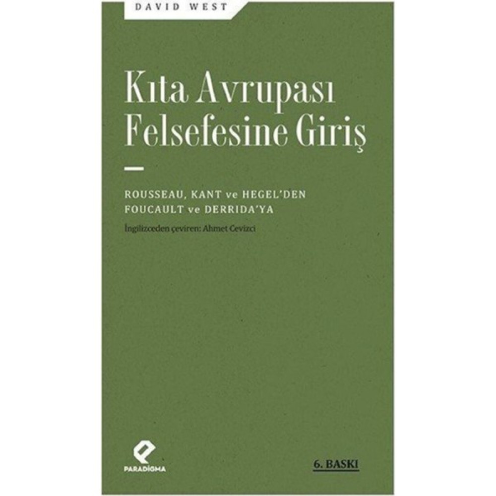 Kıta Avrupası Felsefesine Giriş Rousseau, Kant ve Hegel’den Foucault ve Derrida’ya - David West Felsefe Kitapları Fiyatı
