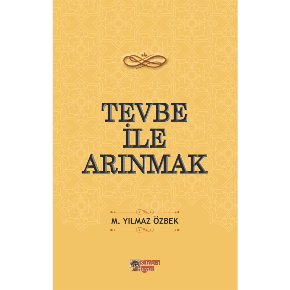 Kitab-ı Hayat: Tevbe ile Arınmak, M. Yılmaz Özbek, 320 Sayfa Ciltsiz, 2022 Yayını Din Kitapları Fiyatı