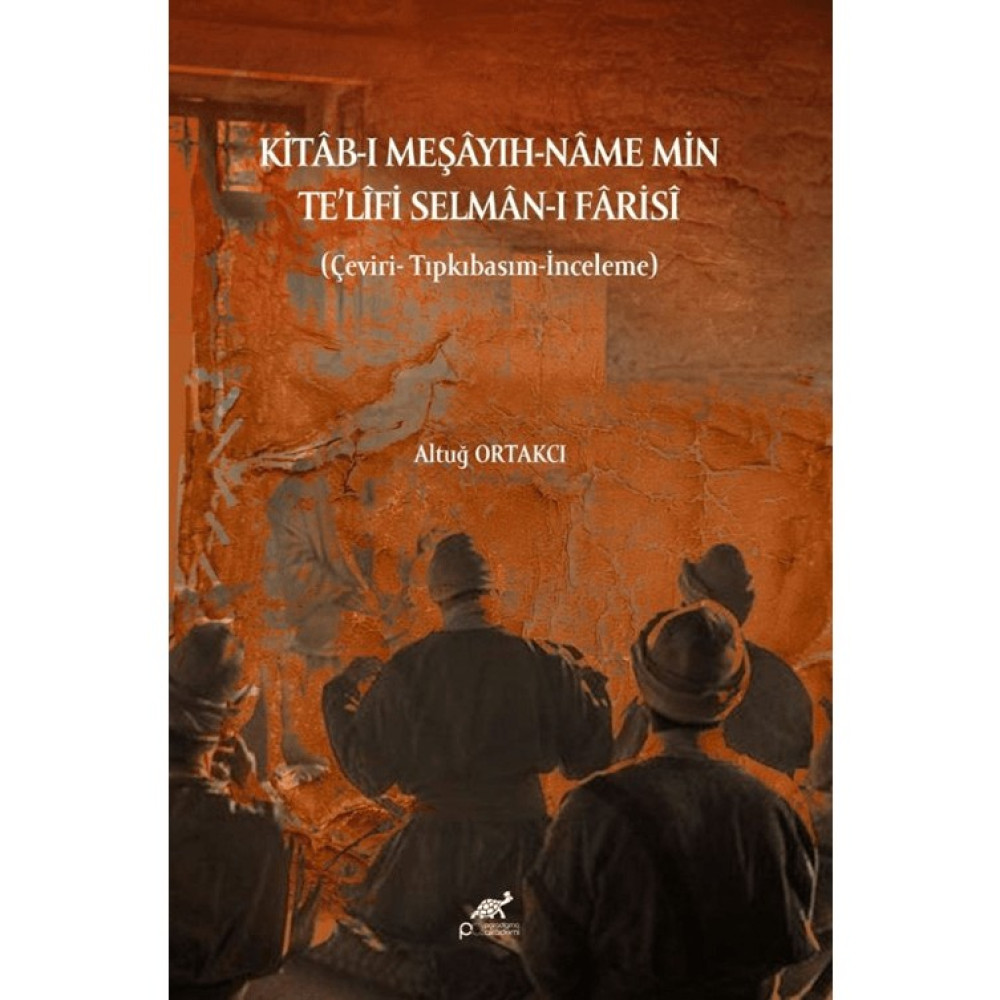 Kitâb-I Meşâyıh-Nâme Min Te'lifi Selmân-I Fârisî - Altuğ Ortakcı Din Kitapları Fiyatı