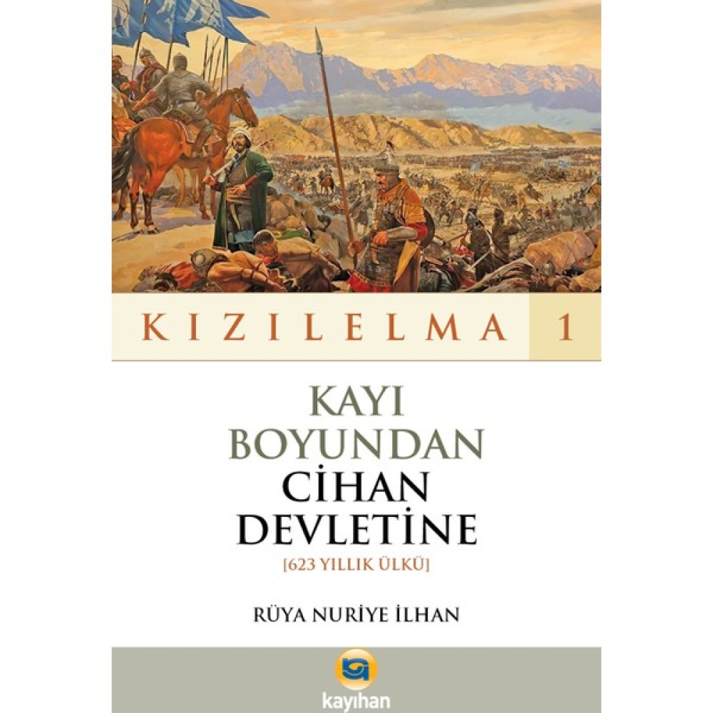 Kızılelma 1 Kayı Boyundan Cihan Devletine (623 Yıllık Ülkü) -Rüya Nuriye Ilhan Osmanlı Tarihi Fiyatı
