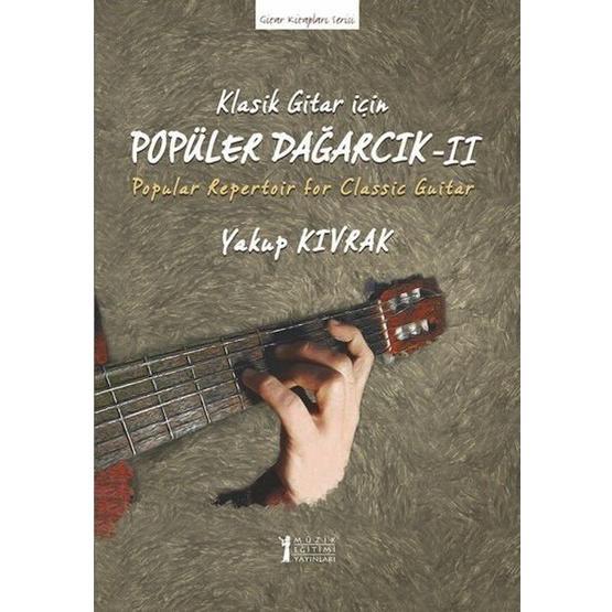 Klasik Gitar İçin Popüler Dağarcık - Yakup Kıvrak
