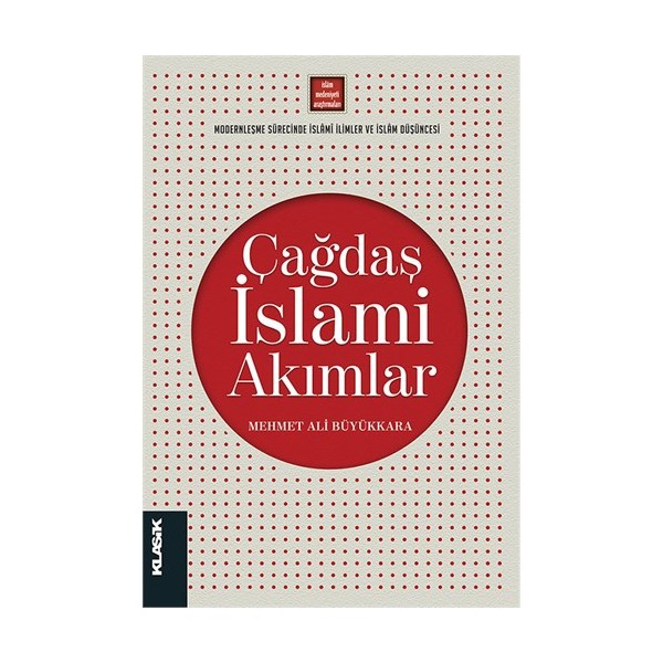 Klasik Yayınları Çağdaş İslami Akımlar - Mehmet Ali Büyükkara Diğer Fiyatı