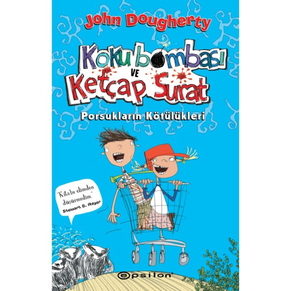 Koku Bombası ve Ketçap Surat - Porsukların Kötülükleri - John Dougherty Çocuk Öykü Fiyatı