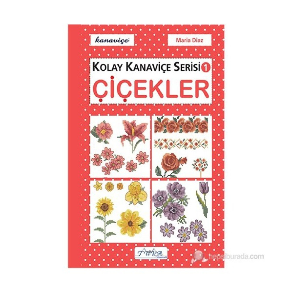 Kolay Kanaviçe Serisi-1 Çiçekler - Maria Diaz Hobi Fiyatı