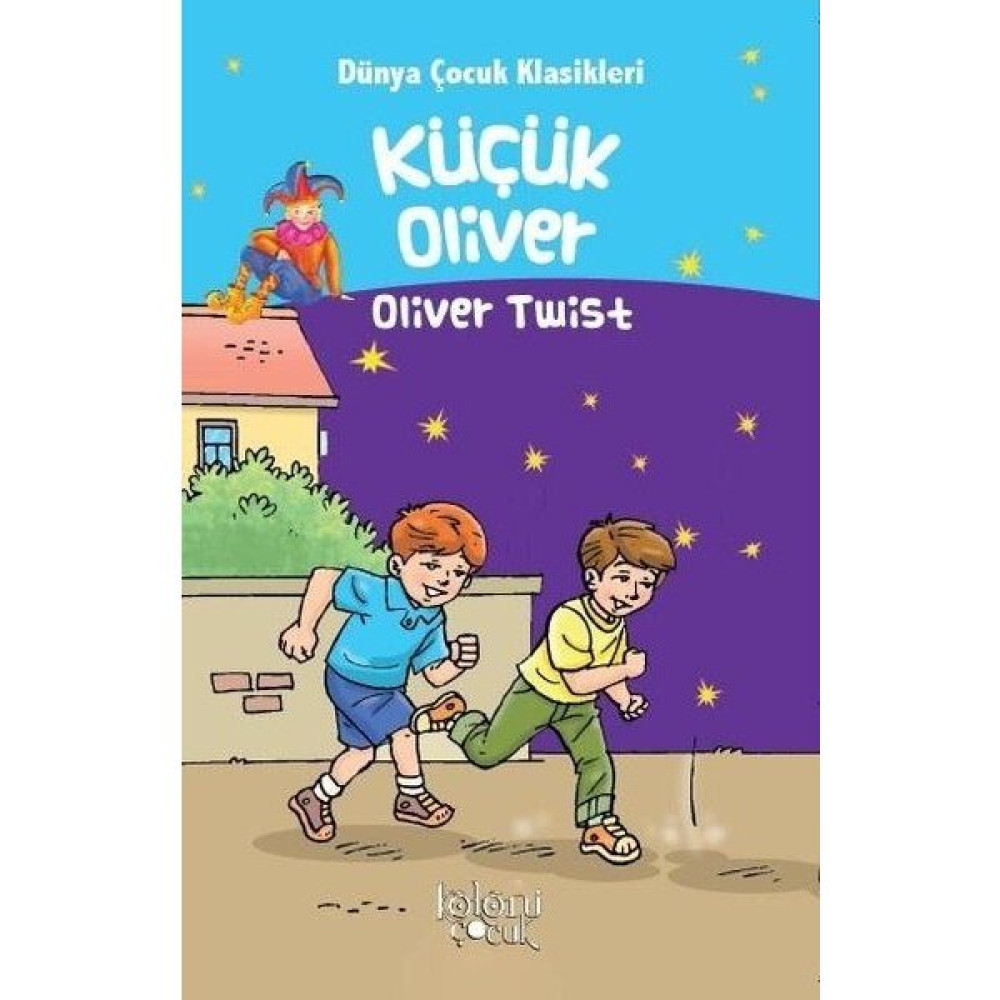 Koloni Çocuk - Küçük Oliver - Dünya Çocuk Klasikleri Oliver Twist Çocuk Klasikleri Fiyatı
