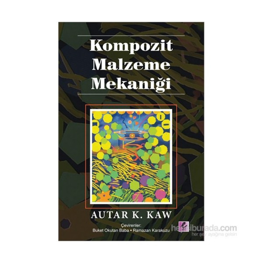 Kompozit Malzeme Mekaniği - Autar K. Kaw Akademik Fiyatı