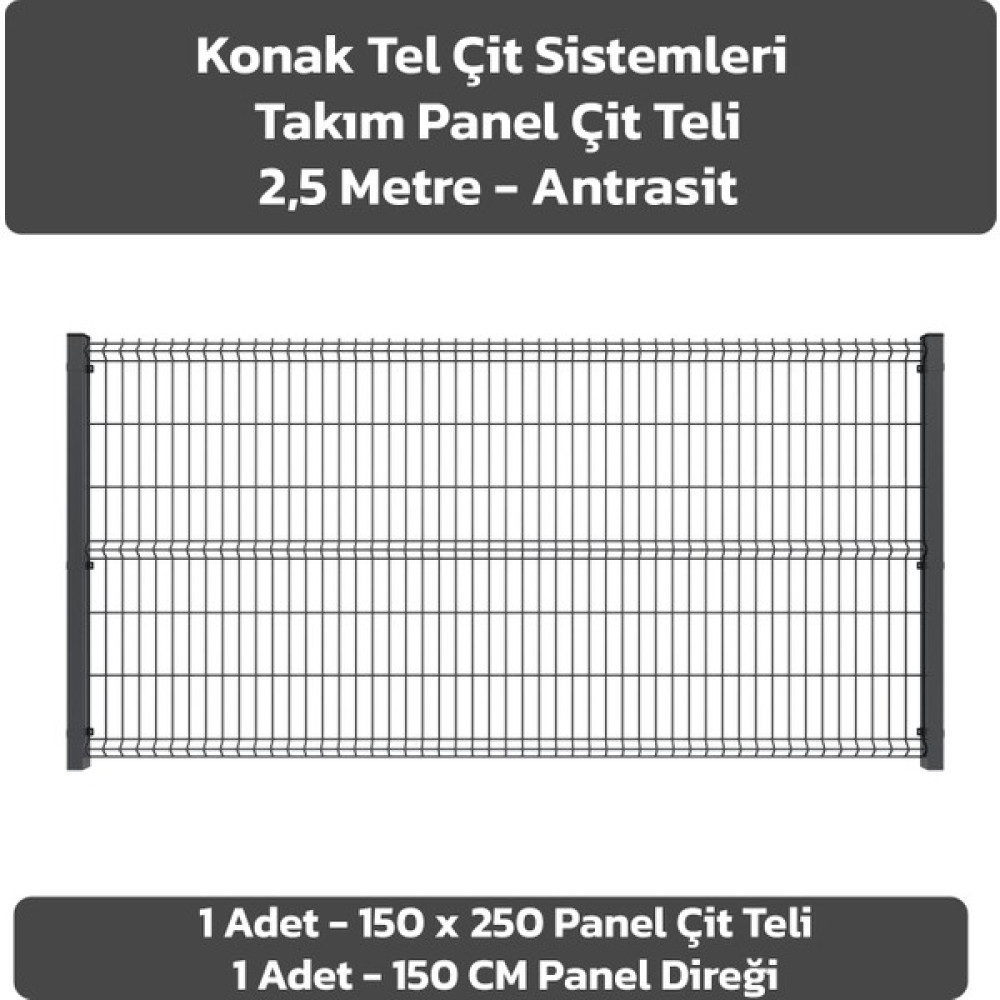 KONAK TEL ÇİT SİSTEMLERİ (1 ADET PANEL ÇİT TELİ 150X250 CM + 1 ADET PANEL ÇİT DİREĞİ) - Antrasit Oto Boyaları Fiyatı
