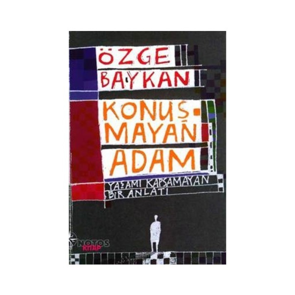 Konuşmayan Adam Yaşamı Kapsamayan Bir Anlatı Edebiyat Fiyatı