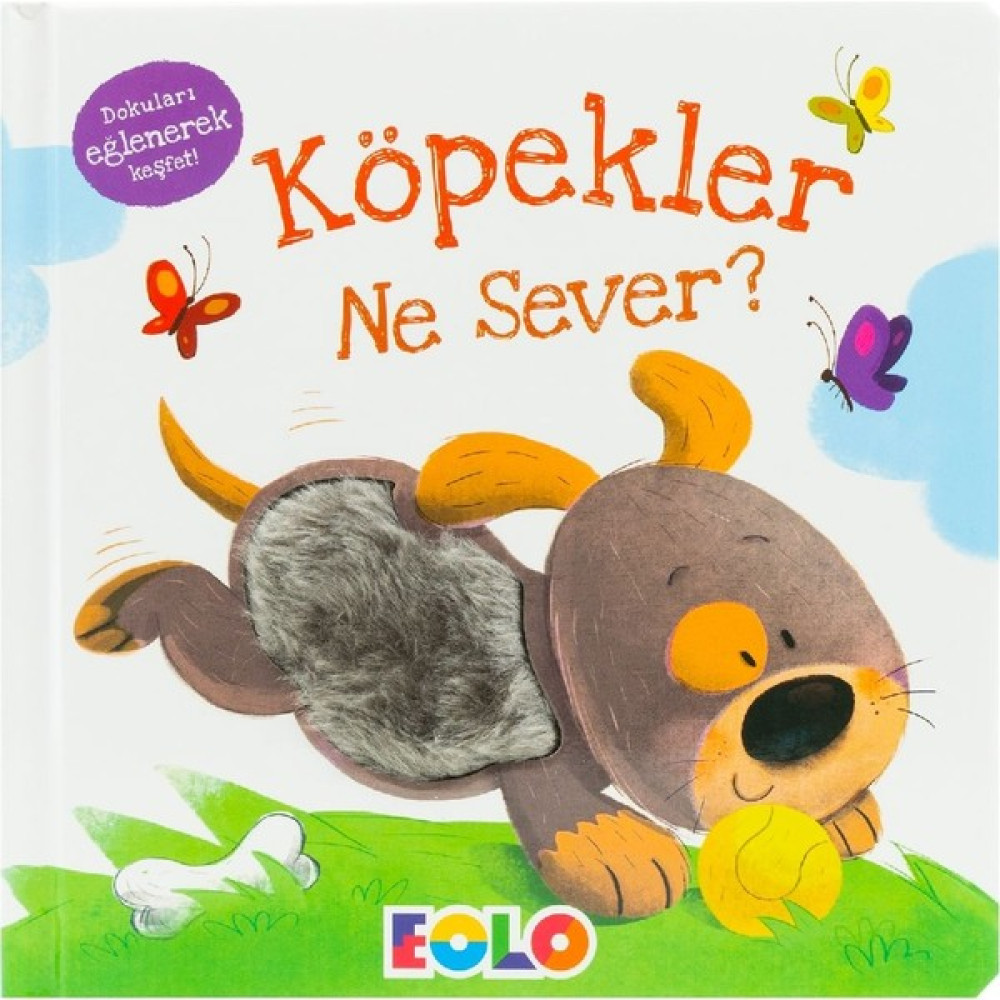 Köpekler Ne Sever?  (Dokun - Hisset - Keşfet) (Ciltli) Çocuk Öykü Fiyatı