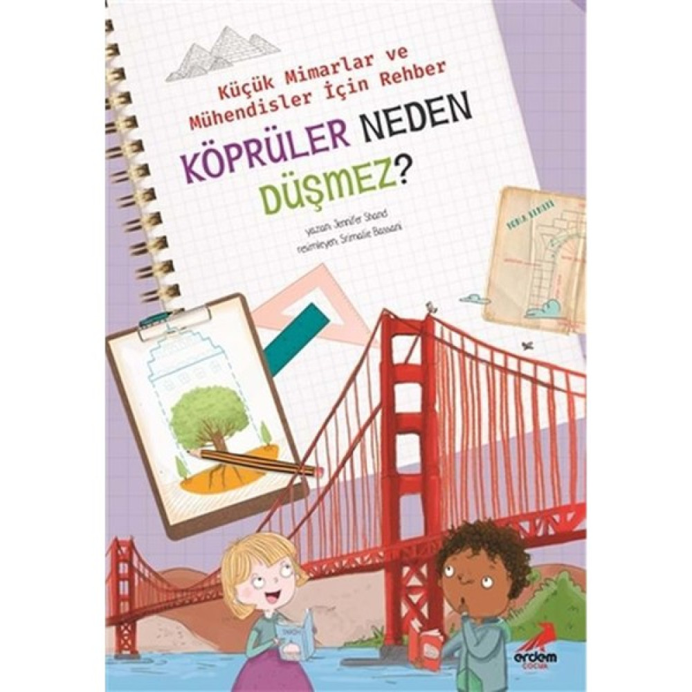 Köprüler Neden Düşmez Küçük Mimarlar ve Müühendisler Için Rehber Çocuk Roman Fiyatı