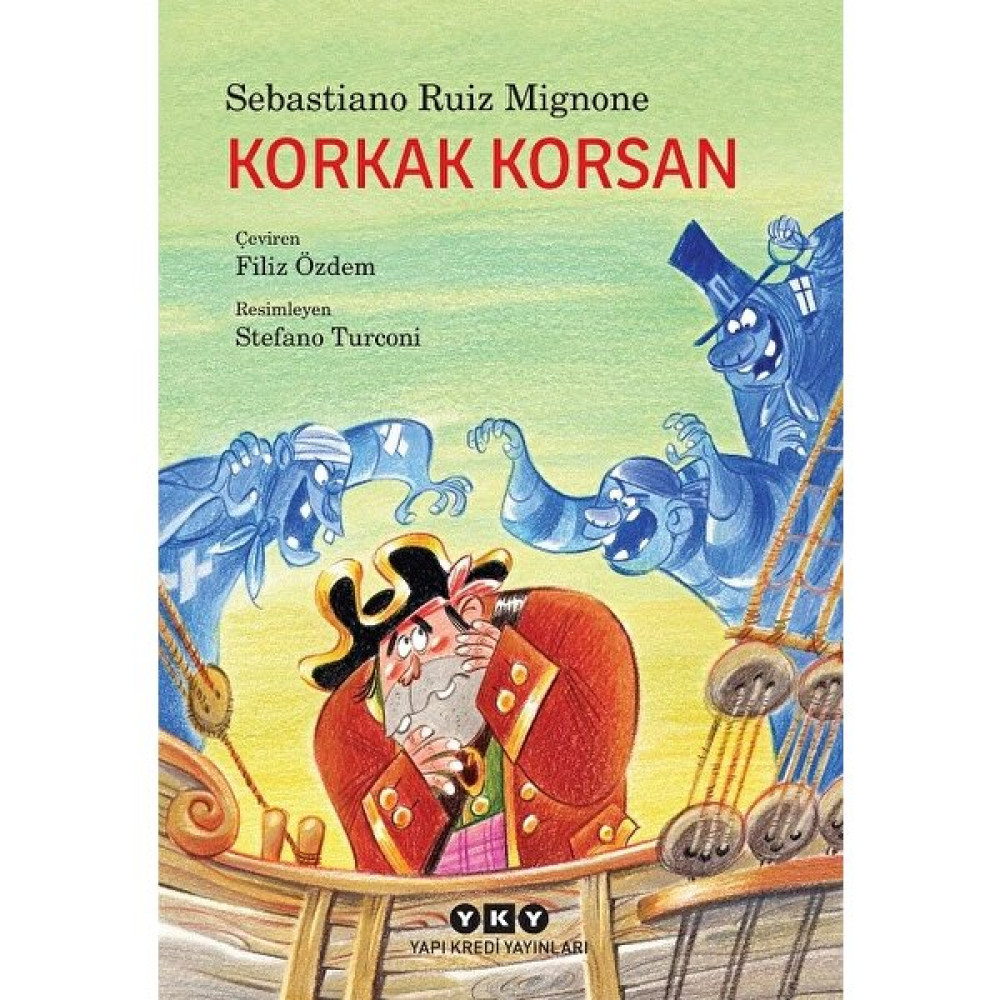 Korkak Korsan - Sebastiano Ruiz Mignone Okul Öncesi Eğitici & Öğretici Kitaplar Fiyatı
