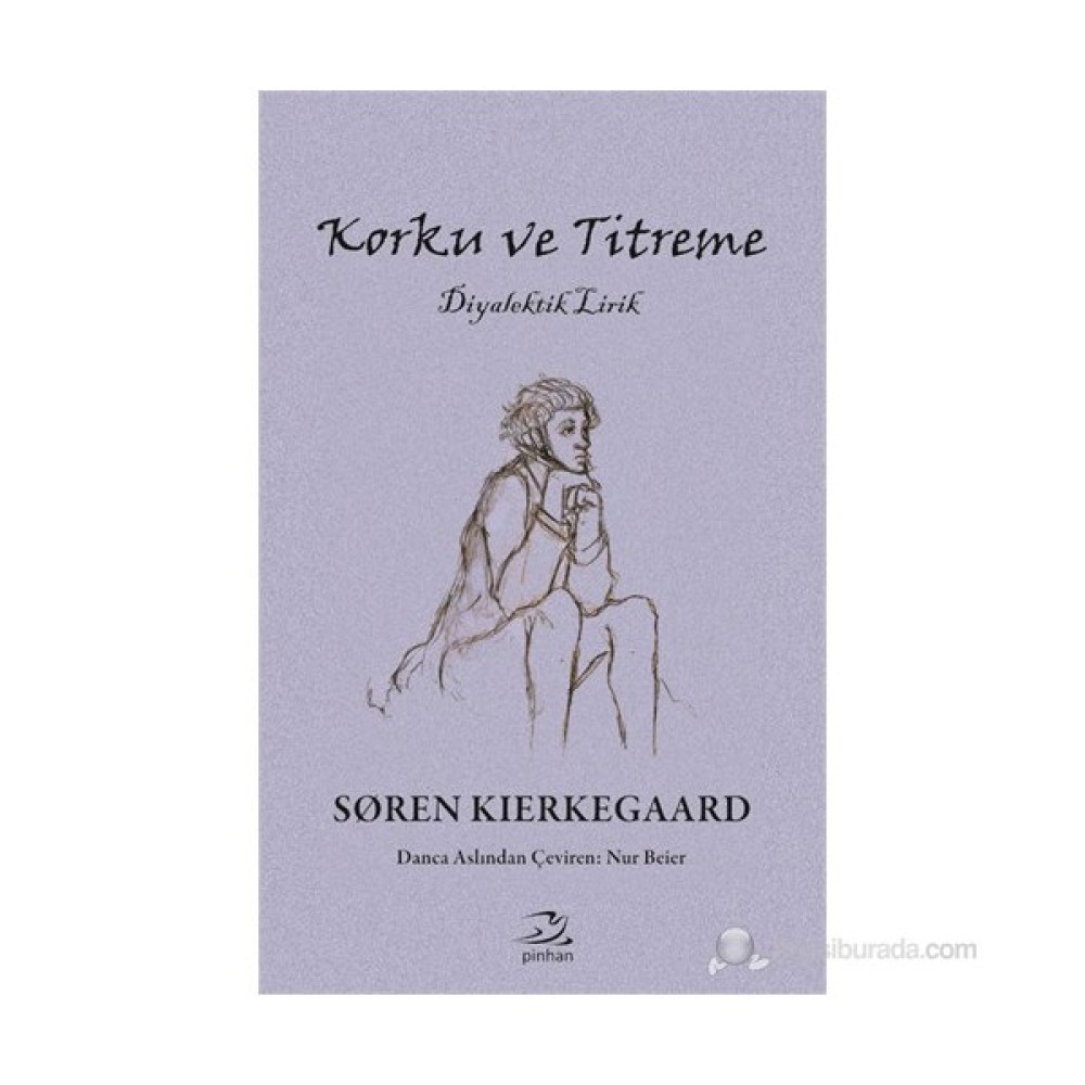 Korku ve Titreme - Diyalektik Lirik - Søren Kierkegaard Felsefe Kitapları Fiyatı