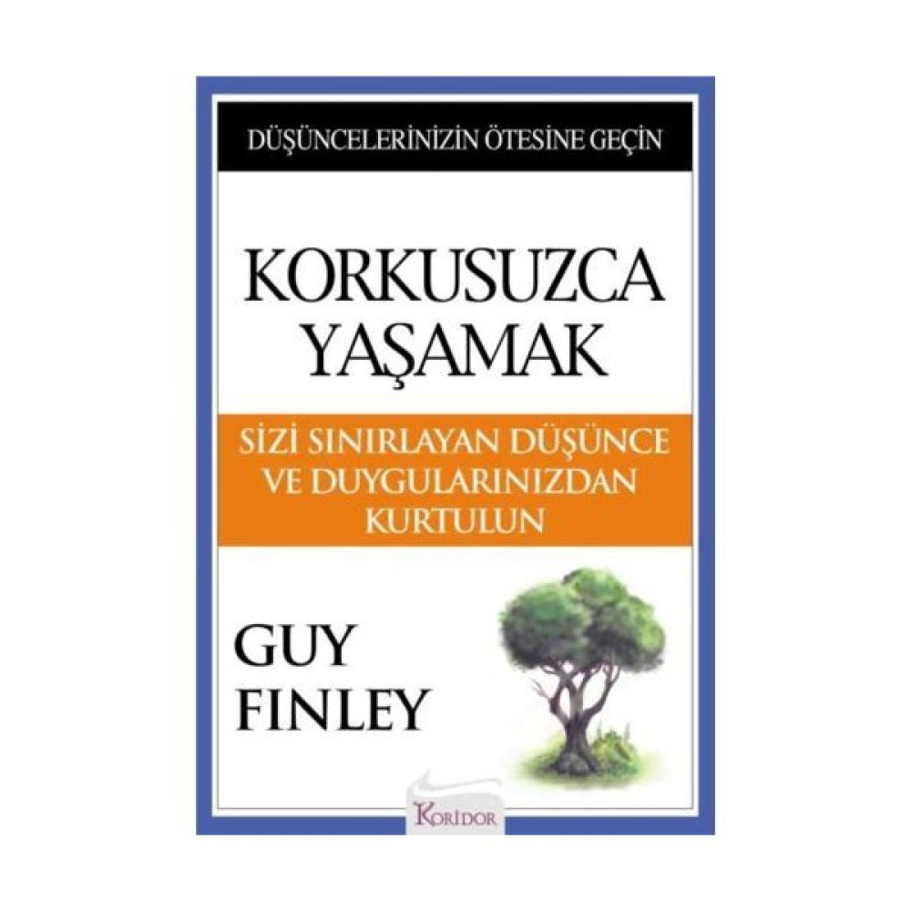 Korkusuzca Yaşamak-Guy Finley Kişisel Gelişim ve Psikoloji Fiyatı