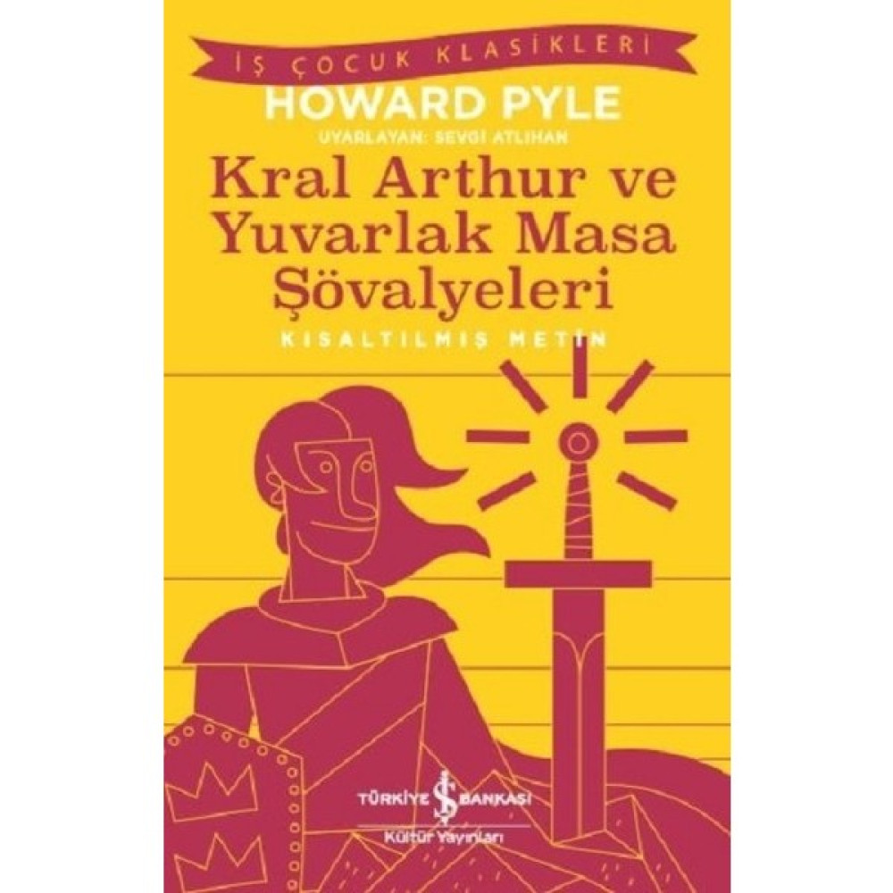 Kral Arthur Ve Yuvarlak Masa Şövalyeleri (Kısaltılmış Metin) - Howard Pyle Çocuk Öykü Fiyatı