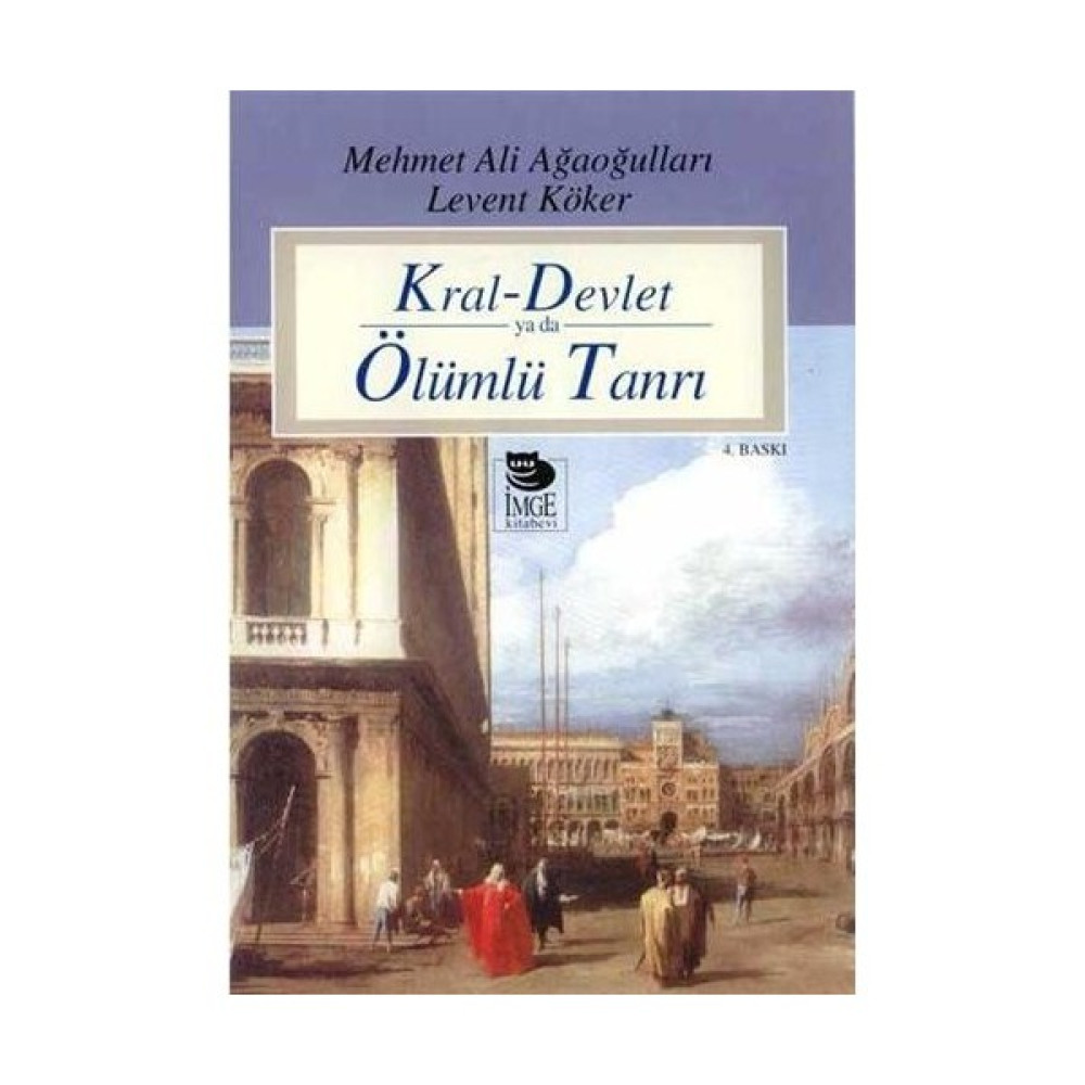 Kral-devlet Ya Da Ölümlü Tanrı Türk ve Dünya Siyaseti Fiyatı