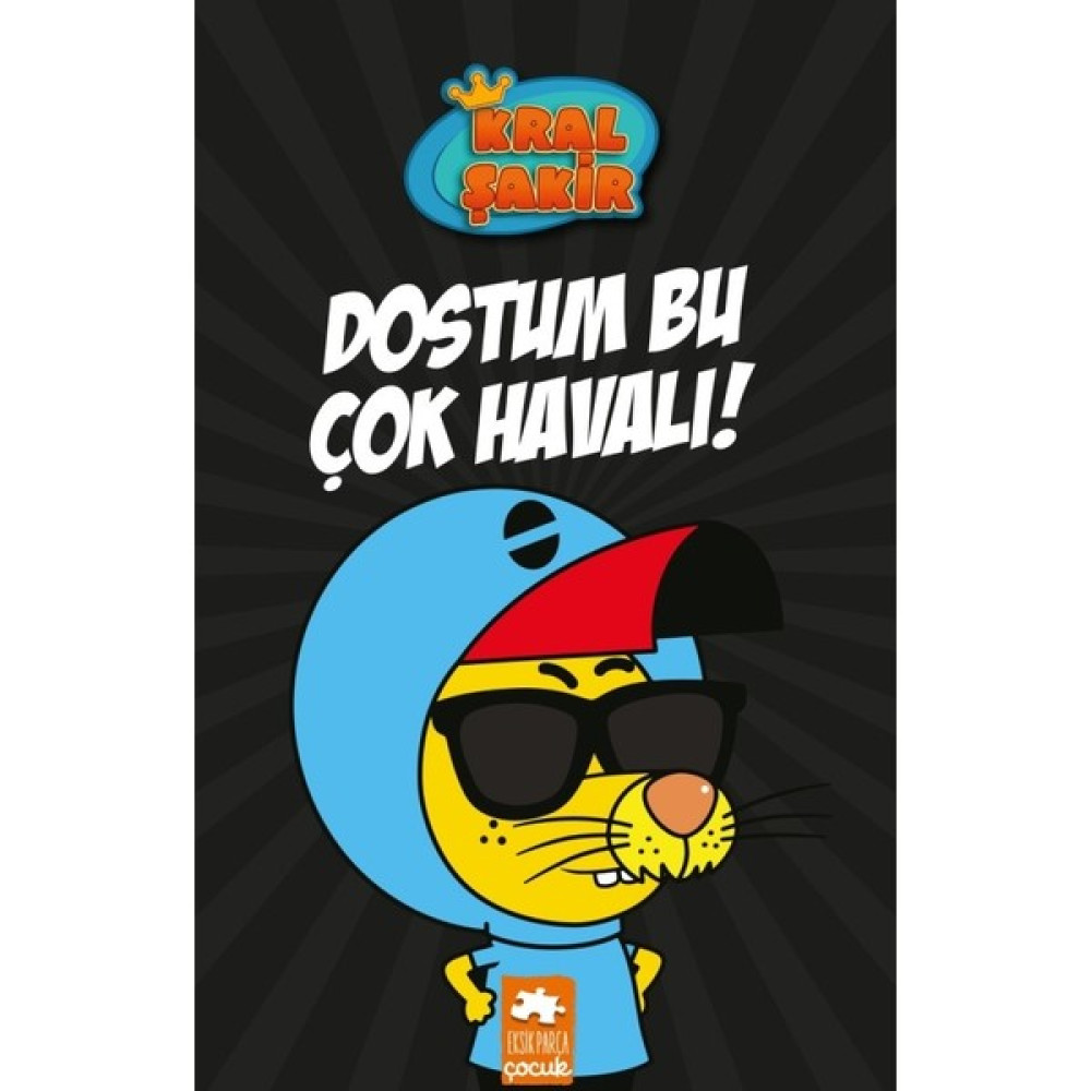 Kral Şakir 5: Dostum Bu Çok Havalı! (Ciltli) - Varol Yaşaroğlu Çocuk Öykü Fiyatı