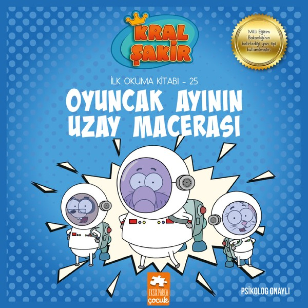 Kral Şakir İlk Okuma Kitabı 25 - Oyuncak Ayının Uzay Macerası - Varol Yaşaroğlu Çocuk Masal Fiyatı