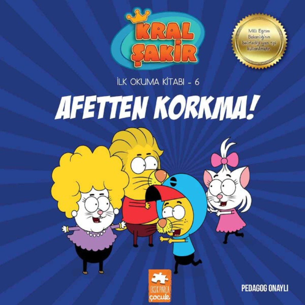 Kral Şakir İlk Okuma Kitabı 6: Afetten Korkma (Pedagog Onaylı) - Varol Yaşaroğlu Çocuk Öykü Fiyatı